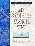 My Mother's Favorite Song: Touching of Home to Deepen Your Faith