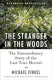 The Stranger in the Woods: The Extraordinary Story of the Last True Hermit