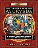 Llewellyn's Complete Book of Ayurveda: A Comprehensive Resource for the Understanding & Practice of Traditional Indian Medicine (Llewellyn's Complete Book Series, 9)
