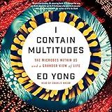 I Contain Multitudes: The Microbes Within Us and a Grander View of Life