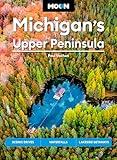 Moon Michigan's Upper Peninsula: Scenic Drives, Waterfalls, Lakeside Getaways (Moon U.S. Travel Guide)