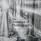 The Essence of Photography: Seeing and Creativity