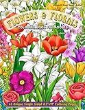 Flowers and Florals: Coloring Book For Adults - Stress Relief and Mindful Art Designs for Women and Men: Delve into 65 Intricate Flower Patterns, ... Journey for Relaxation and Mindfulness