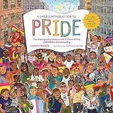 A Child's Introduction to Pride: The Inspirational History and Culture of the LGBTQIA+ Community (A Child's Introduction Series)