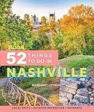 Moon 52 Things to Do in Nashville: Local Spots, Outdoor Recreation, Getaways (Moon Travel Guides)