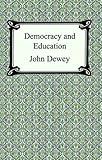 Democracy and Education [with Biographical Introduction]