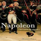 Napoleon: The End of Glory