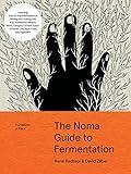 The Noma Guide to Fermentation: Including koji, kombuchas, shoyus, misos, vinegars, garums, lacto-ferments, and black fruits and vegetables (Foundations of Flavor)