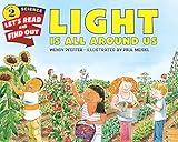 Light Is All Around Us (Let's-Read-and-Find-Out Science 2)