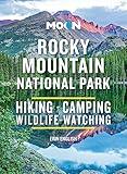 Moon Rocky Mountain National Park: Hiking, Camping, Wildlife-Watching (Moon National Parks Travel Guide)