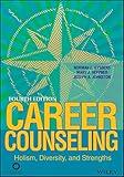 Career Counseling: Holism, Diversity, and Strengths