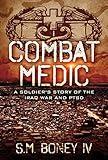 COMBAT MEDIC: A Soldier's Story of the Iraq War and PTSD