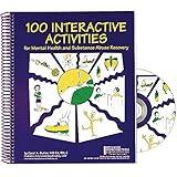 100 Interactive Activities for Mental Health and Substance Abuse Recovery