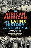 An African American and Latinx History of the United States (ReVisioning History Book 4)