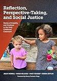 Reflection, Perspective-Taking, and Social Justice: Stories of Empathy and Kindness in the Early Childhood Classroom