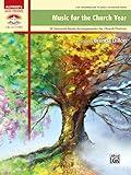 Music for the Church Year: 16 Seasonal Hymn Arrangements for Church Pianists (Alfred's Sacred Performer Collections)