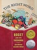 The Right Word: Roget and His Thesaurus (Incredible Lives for Young Readers (ILYR))
