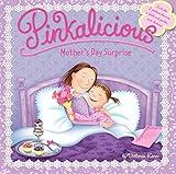 Pinkalicious: Mother's Day Surprise: Celebrate Mother's Day with Pinkalicious