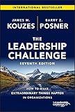 The Leadership Challenge: How to Make Extraordinary Things Happen in Organizations (J-B Leadership Challenge: Kouzes/Posner)