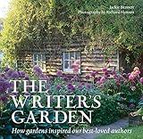 The Writer's Garden: How Gardens Inspired our Best-loved Authors