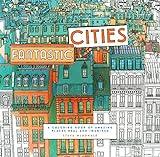 Fantastic Cities: A Coloring Book of Amazing Places Real and Imagined