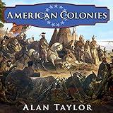 American Colonies: The Settling of North America: Penguin History of the United States, Book 1