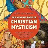 The New Big Book of Christian Mysticism: An Essential Guide to Contemplative Spirituality