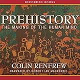 Prehistory: Making of the Human Mind