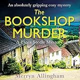 The Bookshop Murder: An Absolutely Gripping Cozy Mystery (A Flora Steele Mystery, Book 1)