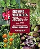 Growing Vegetables West of the Cascades, 35th Anniversary Edition: The Complete Guide to Organic Gardening