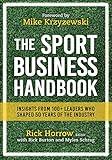 The Sport Business Handbook: Insights From 100+ Leaders Who Shaped 50 Years of the Industry