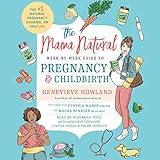 The Mama Natural Week-by-Week Guide to Pregnancy and Childbirth