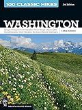 100 Classic Hikes WA 3E: Olympic Peninsula / South Cascades / Mount Rainier / Alpine Lakes / Central Cascades / North Cascades / San Juans / Eastern Washington