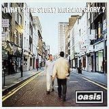 (What's The Story) Morning Glory? (Remastered)