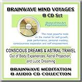 Conscious Dreams and Astral Travel Brainwave Meditation 8 CD Set: Lucid Dreaming, Out of Body Experiences, and Astral Projection Program using Hypnosis, Subliminal Programming and Brainwave Entrainment Technology (8 CDs: Astral Trance Induction, Astral Vibrations, Subliminal OBE Astral Projection, Lucid Dreaming Trance Induction, Lucid Dream Cycle Harnessing The REM Cycle, Lucid Dreams Hypnosis, Guided Dream Incubation Dreaming Specific Dreams, Subliminal Lucid Dreaming)