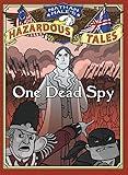 One Dead Spy (Nathan Hale's Hazardous Tales #1): A Revolutionary War Tale