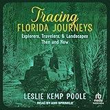 Tracing Florida Journeys: Explorers, Travelers, and Landscapes Then and Now