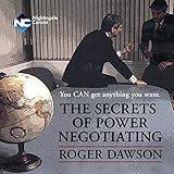 The Secrets of Power Negotiating: You Can Get Anything You Want
