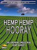 Hemp Hemp Hooray - The Growing Industrial Hemp Market