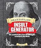 Shakespeare Insult Generator: Mix and Match More than 150,000 Insults in the Bard’s Own Words