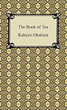The Book of Tea [with Biographical Introduction]