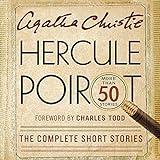 Hercule Poirot: The Complete Short Stories: A Hercule Poirot Mystery: The Official Authorized Edition