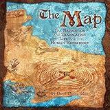 The Map: The Navigation & Translation to Life & the Human Experience