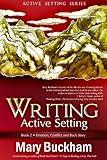 Writing Active Setting Book 2: Emotion, Conflict and Back Story