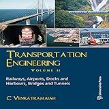Transportation Engineering: Volume II: Railways, Airports, Docks and Harbours, Bridges and Tunnels