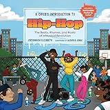 A Child's Introduction to Hip-Hop: The Beats, Rhymes, and Roots of a Musical Revolution (A Child's Introduction Series)