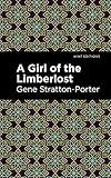 A Girl of the Limberlost (Mint Editions (The Children's Library))