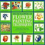 The Encyclopedia of Flower-Painting Techniques (Encyclopedia of Art)