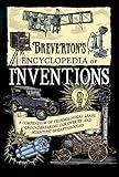 Breverton's Encyclopedia of Inventions: A Compendium of Technological Leaps, Groundbreaking Discoveries and Scientific Breakthroughs that Changed the World