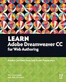 Learn Adobe Dreamweaver CC for Web Authoring: Adobe Certified Associate Exam Preparation (Adobe Certified Associate (ACA))